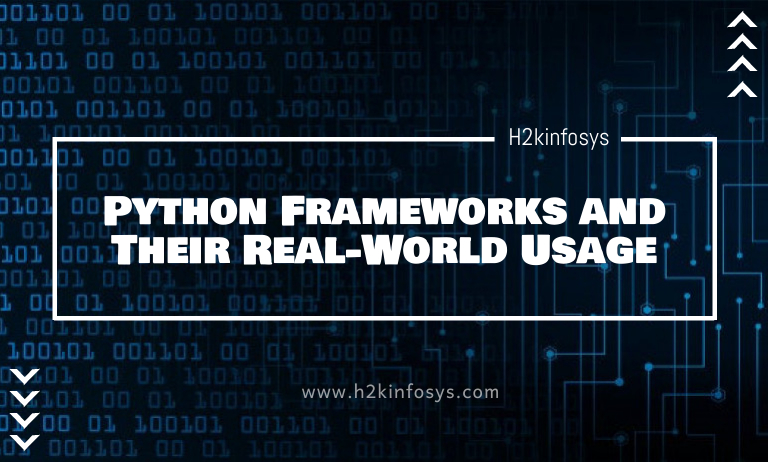 Python Frameworks and Their Real-World Usage - h2kinfosys