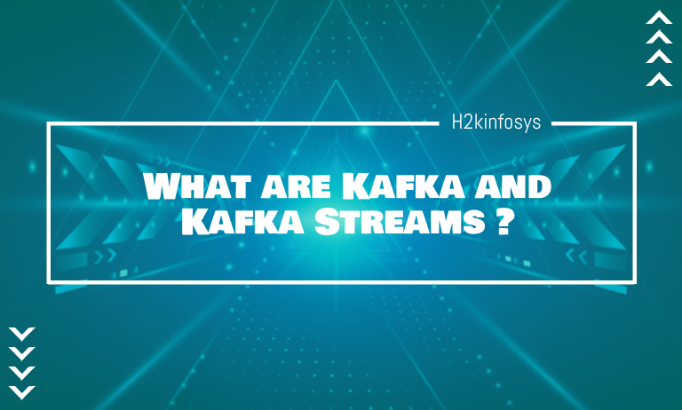 What are Kafka and Kafka Streams ? What are Kafka and Kafka Streams