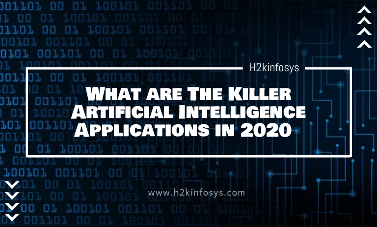 What are The Killer Artificial Intelligence Applications in 2020 Artificial Intelligence Applications