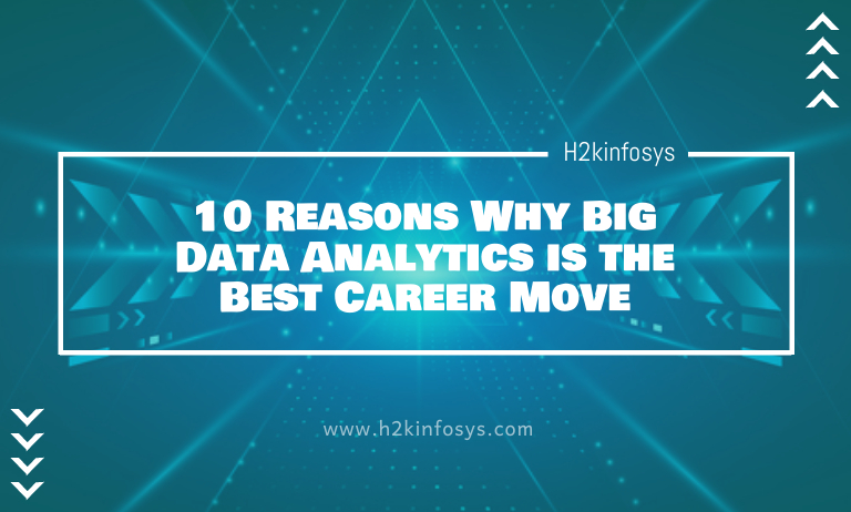 10 Reasons Why Big Data Analytics is the Best Career Move
