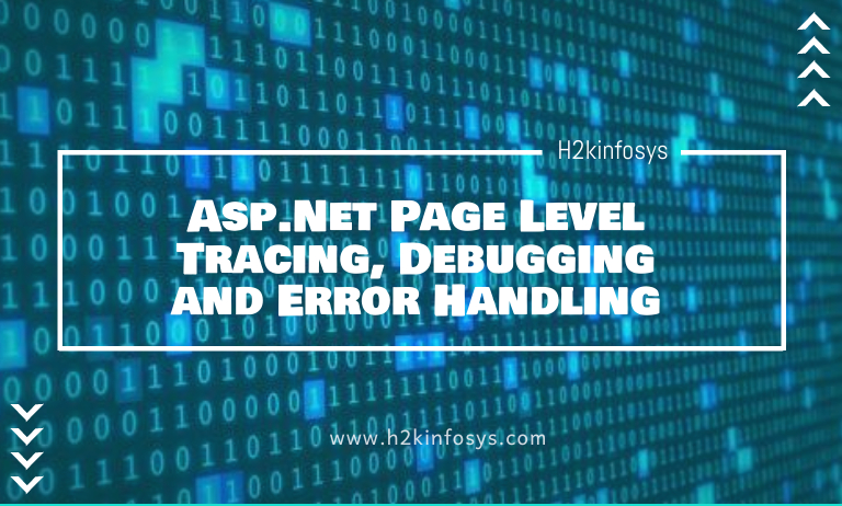 Asp.Net Page Level Tracing, Debugging and Error Handling