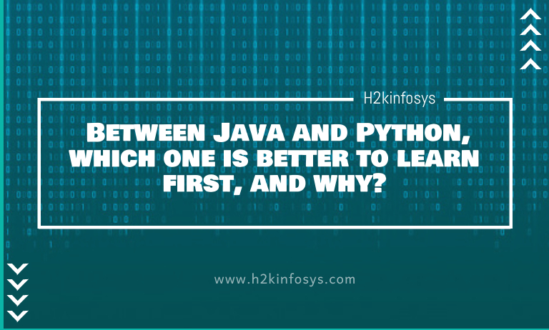 Which is Better to Learn First Java Or Python: Expert Insights