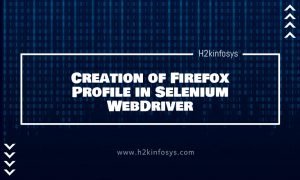 Creation of Firefox Profile in Selenium WebDriver