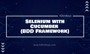 Selenium with Cucumber (BDD Framework) | H2K Infosys Blog