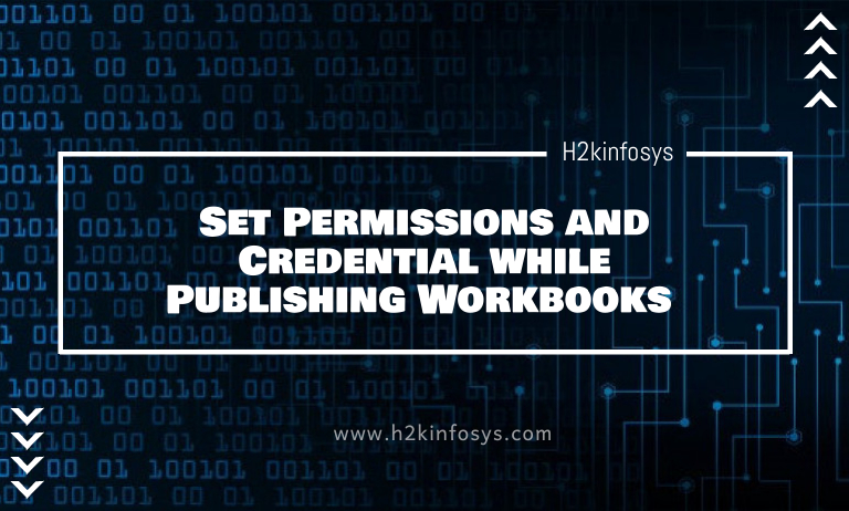 Set Permissions and Credential while Publishing Workbooks Set Permissions and Credential while Publishing Workbooks