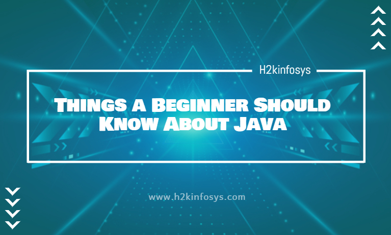 Things a Beginner Should Know About Java