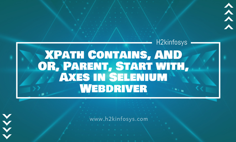 XPath Contains, AND OR, Parent, Start with, Axes in Selenium Webdriver XPath Contains