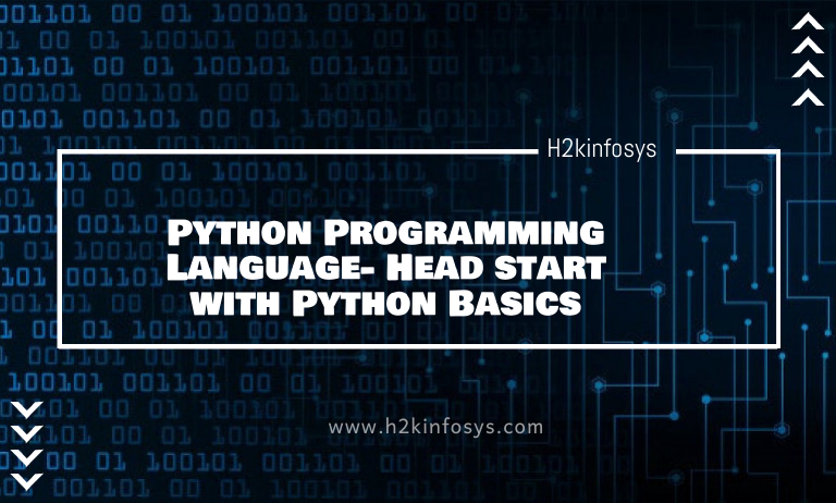 Python Programming Language- Head start with Python Basics Python Programming Language- Head start with Python Basics