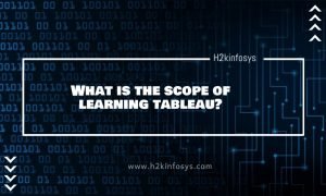 What is the scope of learning tableau?