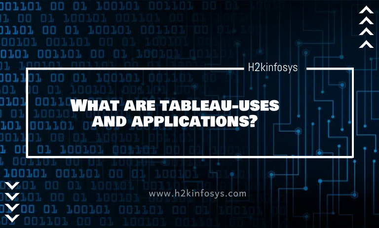 What are tableau-uses and applications?