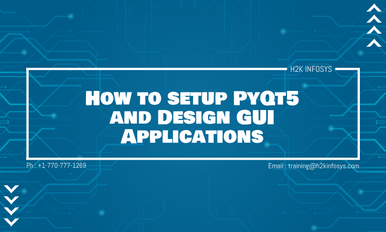 How to setup PyQt5 and Design GUI Applications How to setup PyQt5