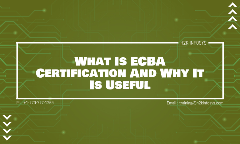 What Is ECBA Certification And Why It Is Useful What Is ECBA Certification And Why It Is Useful