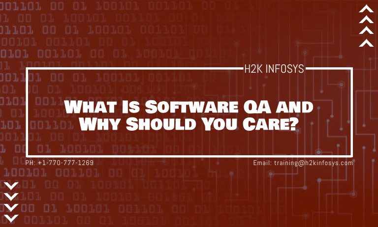 WHAT IS SOFTWARE QA AND WHY SHOULD YOU CARE