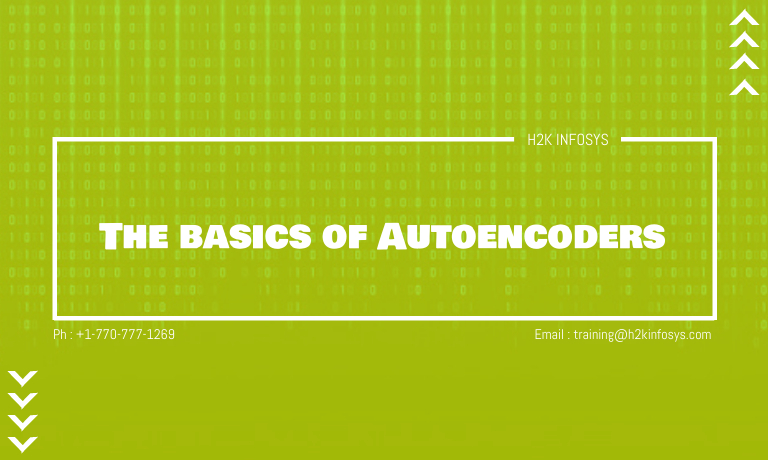 The basics of Autoencoders The basics of Autoencoders