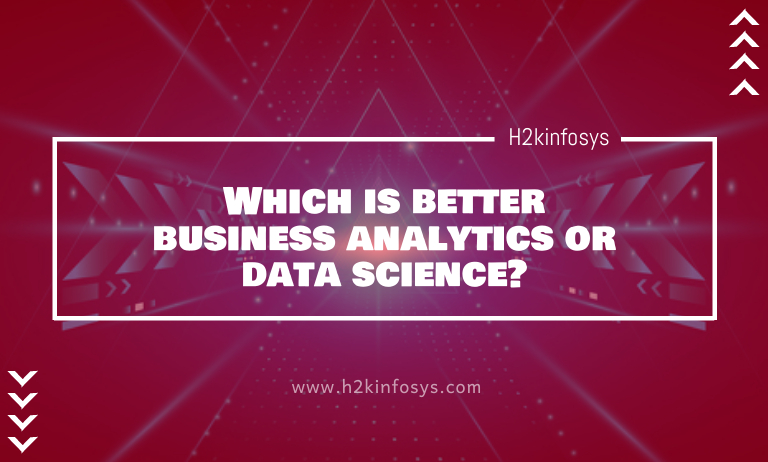 Which is better business analytics or data science