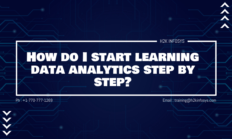 How do I start learning data analytics step by step?