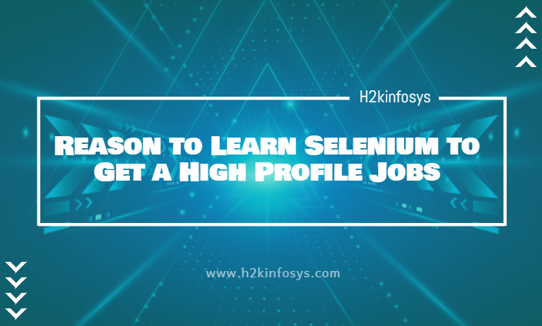 Reason to Learn Selenium to Get a High Profile Jobs httpswww.h2kinfosys.comcoursesselenium-webdriver-junit-training-course