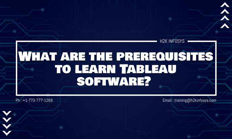What are the prerequisites to learn Tableau software? What are the prerequisites to learn Tableau software?