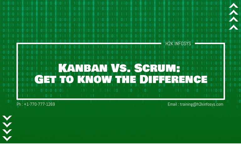 Kanban Vs. Scrum: Get to know the Difference Kanban Vs Scrum