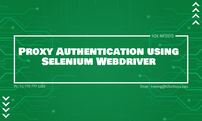 Proxy Authentication using Selenium Webdriver Proxy Authentication