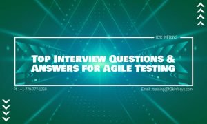 Top Interview Questions & Answers for Agile Testing