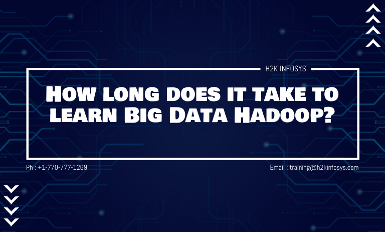 How long does it take Big Data Had oop?