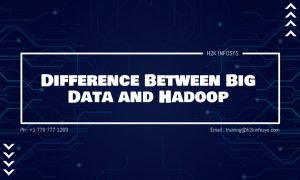 Difference Between Big Data and Hadoop