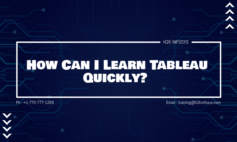 How Can I Learn Tableau Quickly? How Can I Learn Tableau Quickly?