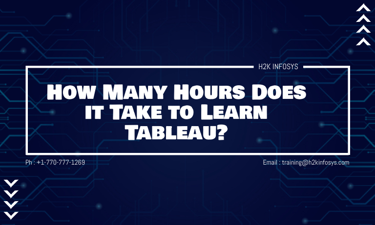 How Many Hours Does it Take to Learn Tableau? How Many Hours Does it Take to Learn Tableau?