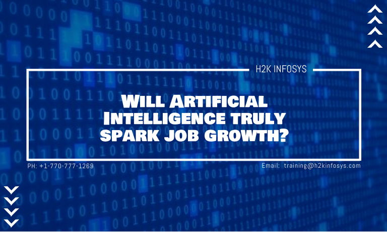 Will Artificial Intelligence truly spark job growth? Artificial Intelligence truly spark job growth