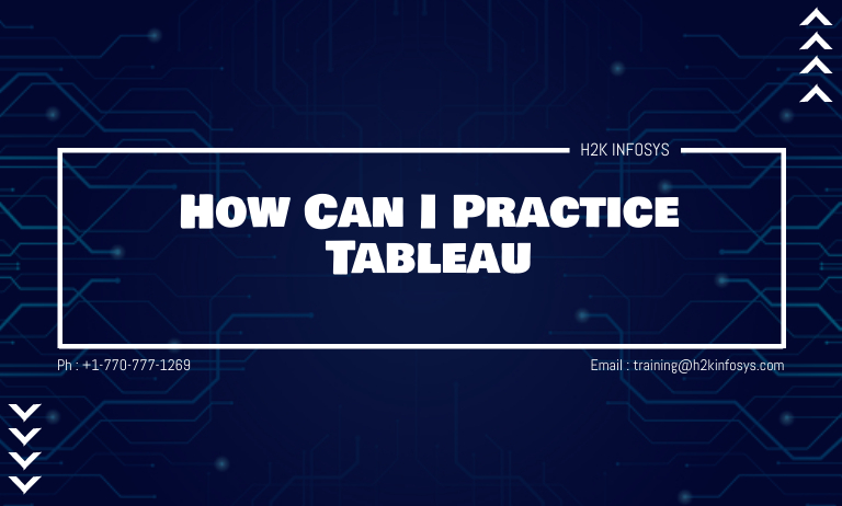How Can I Practice Tableau How Can I Practice Tableau