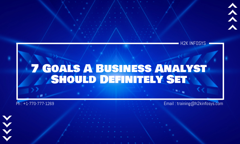 7 Goals A Business Analyst Should Definitely Set
