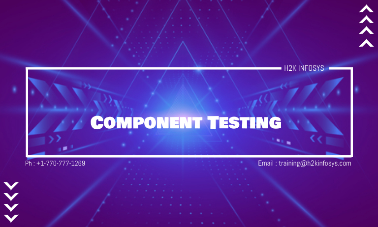Component Testing Component Testing