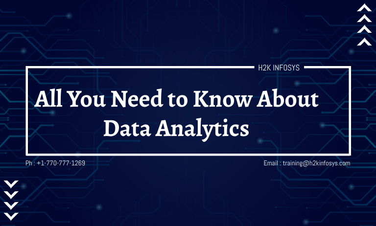 All You Need to Know About Data Analytics All You Need to Know About Data Analytics
