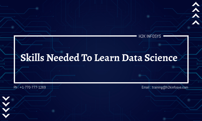 Skills Needed To Learn Data Science