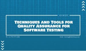 Techniques and Tools for Quality Assurance for Software Testing
