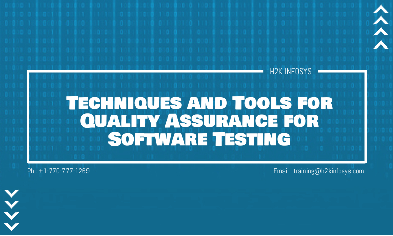 Techniques and Tools for Quality Assurance for Software Testing | H2K
