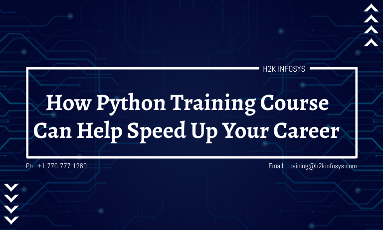 How Python Training Course Can Help Speed Up Your Career How Python Training Course Can Help Speed Up Your Career