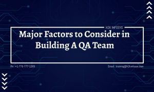 Major Factors to Consider in Building A QA Team