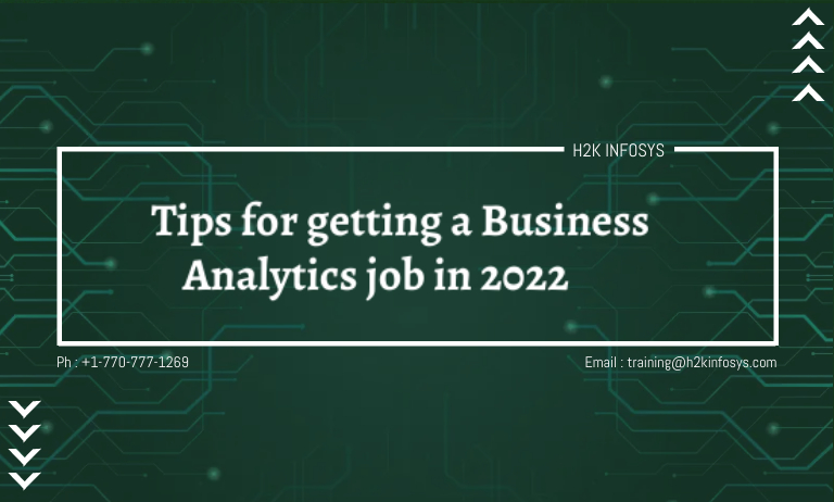 Tips for getting a Business Analytics job in 2022 Tips for getting a Business Analytics job in 2022