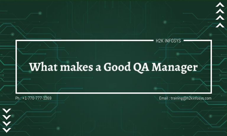 What makes a Good QA Manager What makes a Good QA Manager