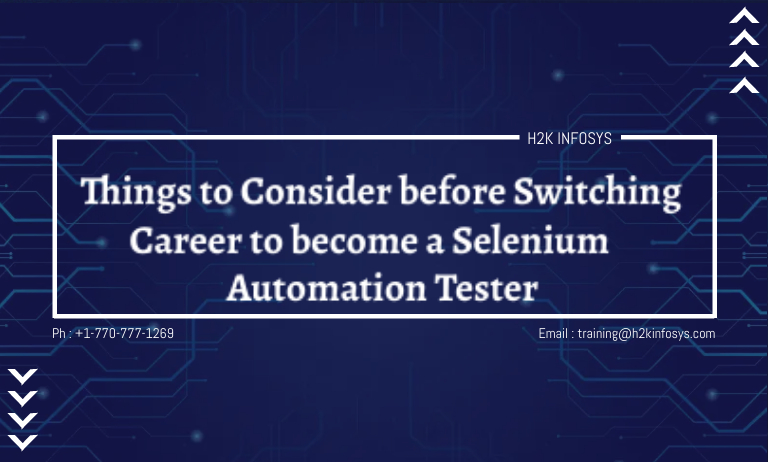Things to Consider before Switching Career to become a Selenium Automation Tester Things to Consider before Switching Career to become a Selenium Automation Tester