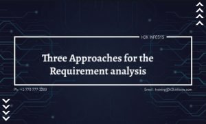 Three Approaches for the requirement analysis