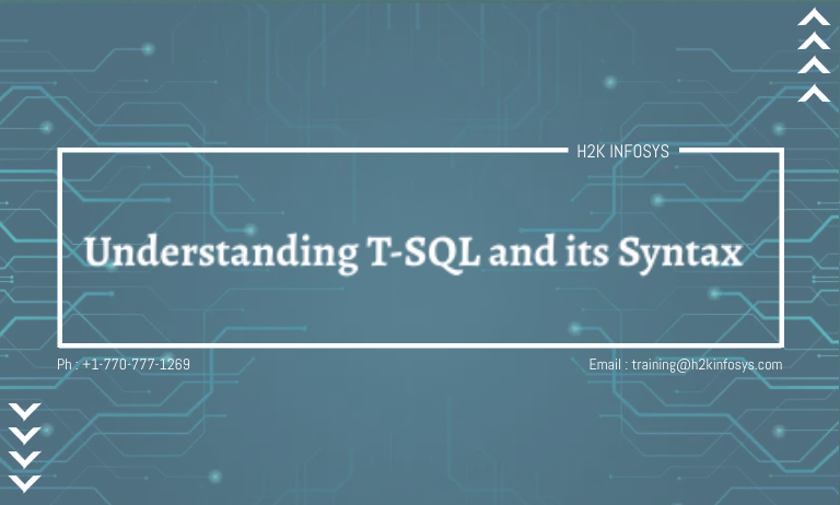 Understanding T-SQL and its Syntax Understanding T-SQL and its Syntax