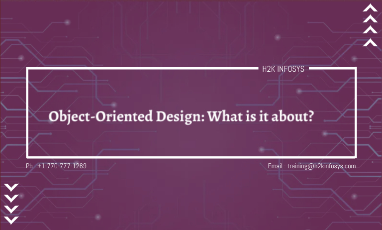 Object-Oriented Design: What is it about? OBJECT ORIENTED DESIGN: