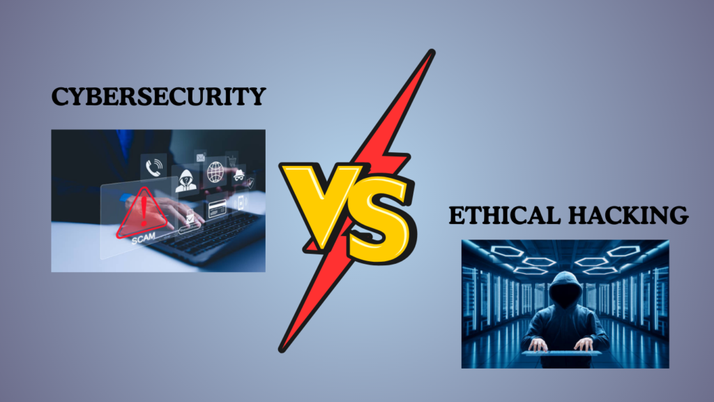 Cybersecurity vs Ethical Hacking: What is the Difference? 