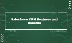 Salesforce CRM Features and Benefits