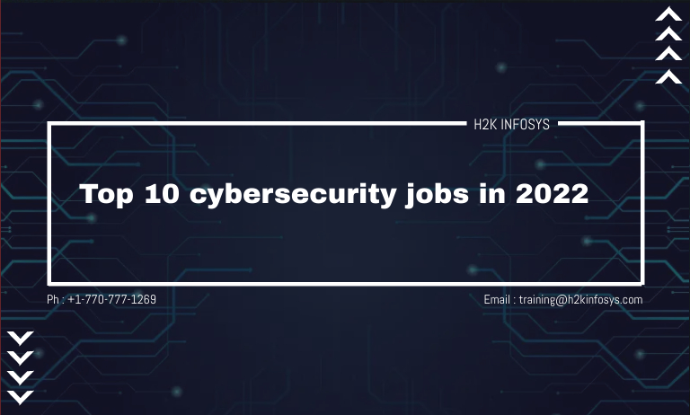 Top 10 cybersecurity jobs in 2022