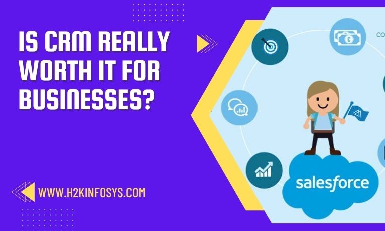 Is CRM really worth it for Businesses? crm for businesses