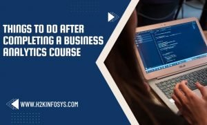 Things to do after completing a business analytics course